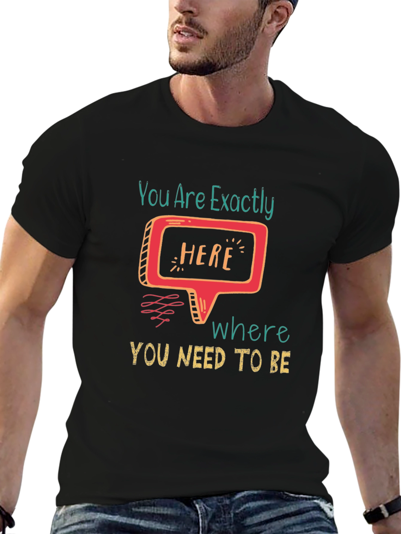 You Are Exactly Here T-Shirt