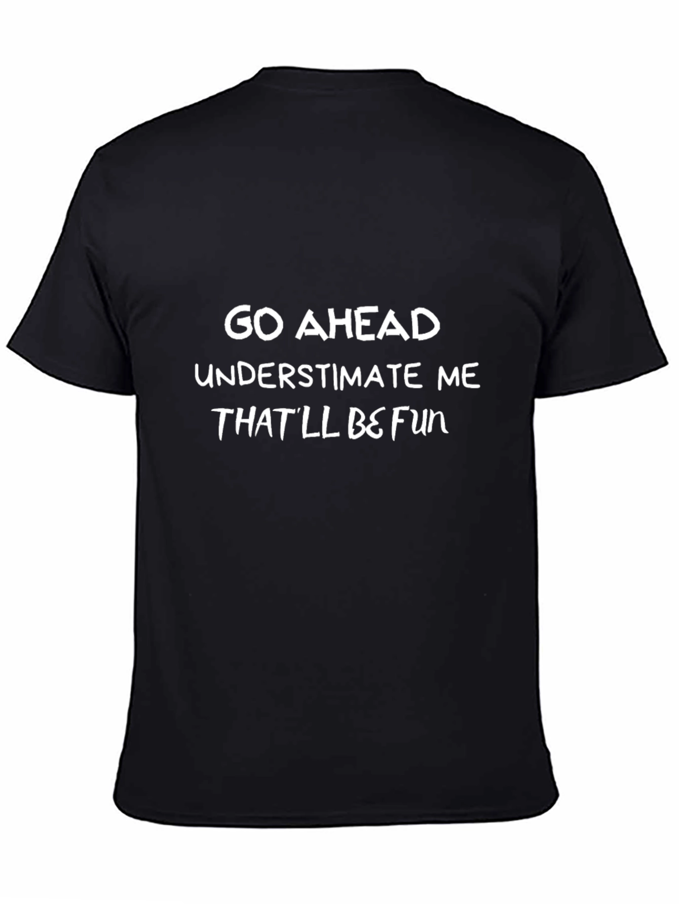 Underestimate Me Funny Graphic Tee