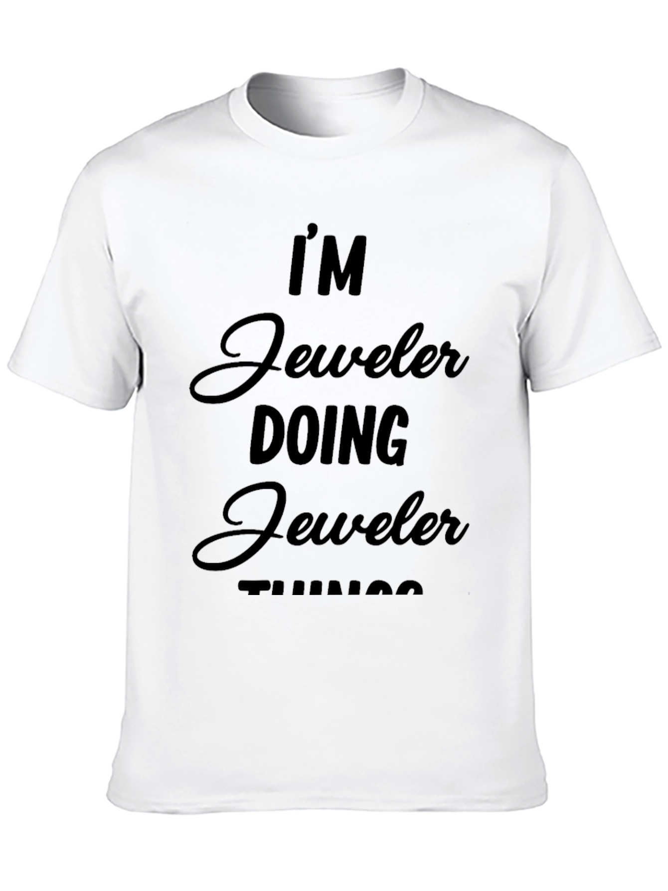 Jeweler Doing Jeweler Things T-Shirt