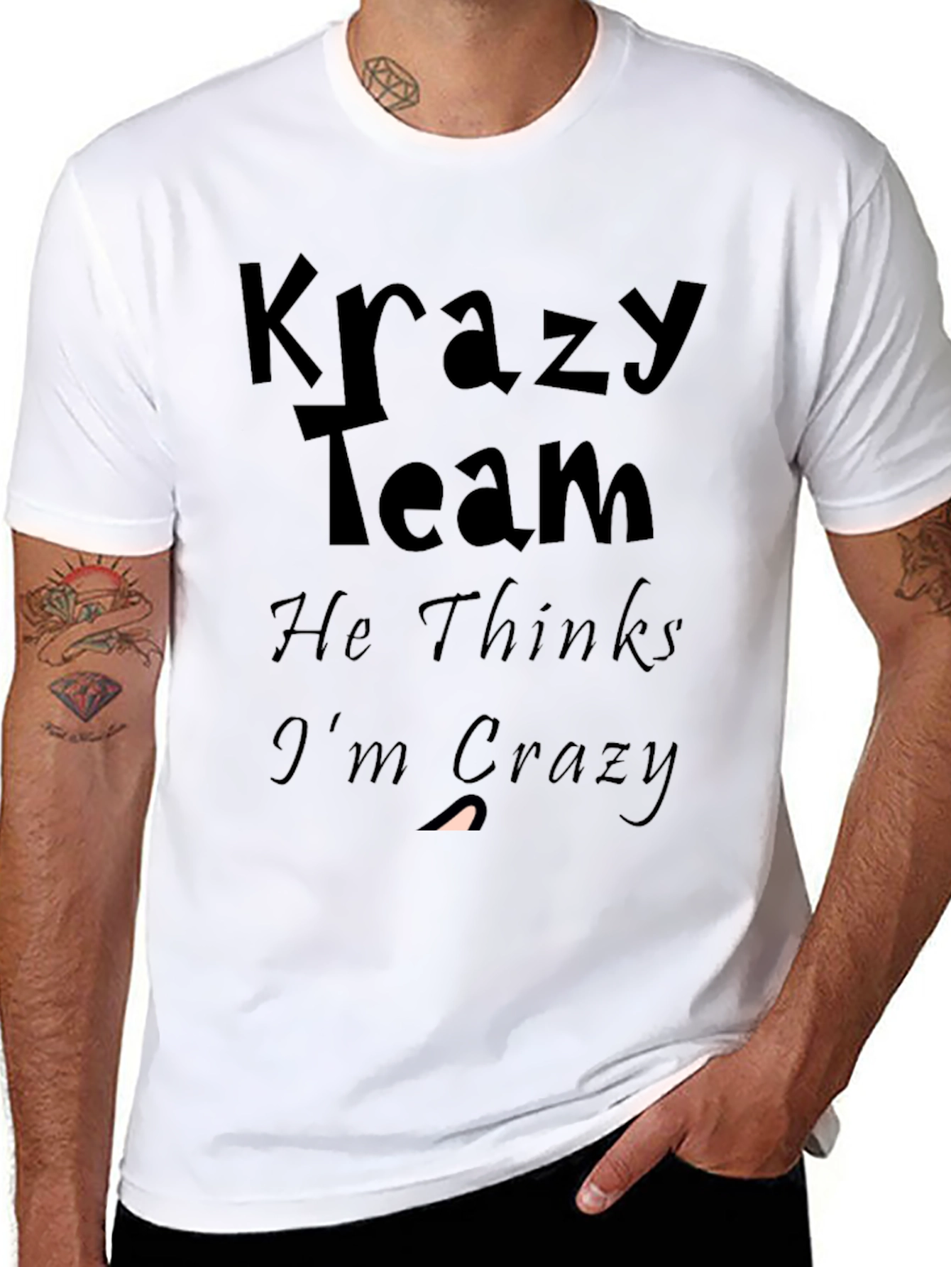 Krazy Team Graphic Tee: He Thinks Im Crazy
