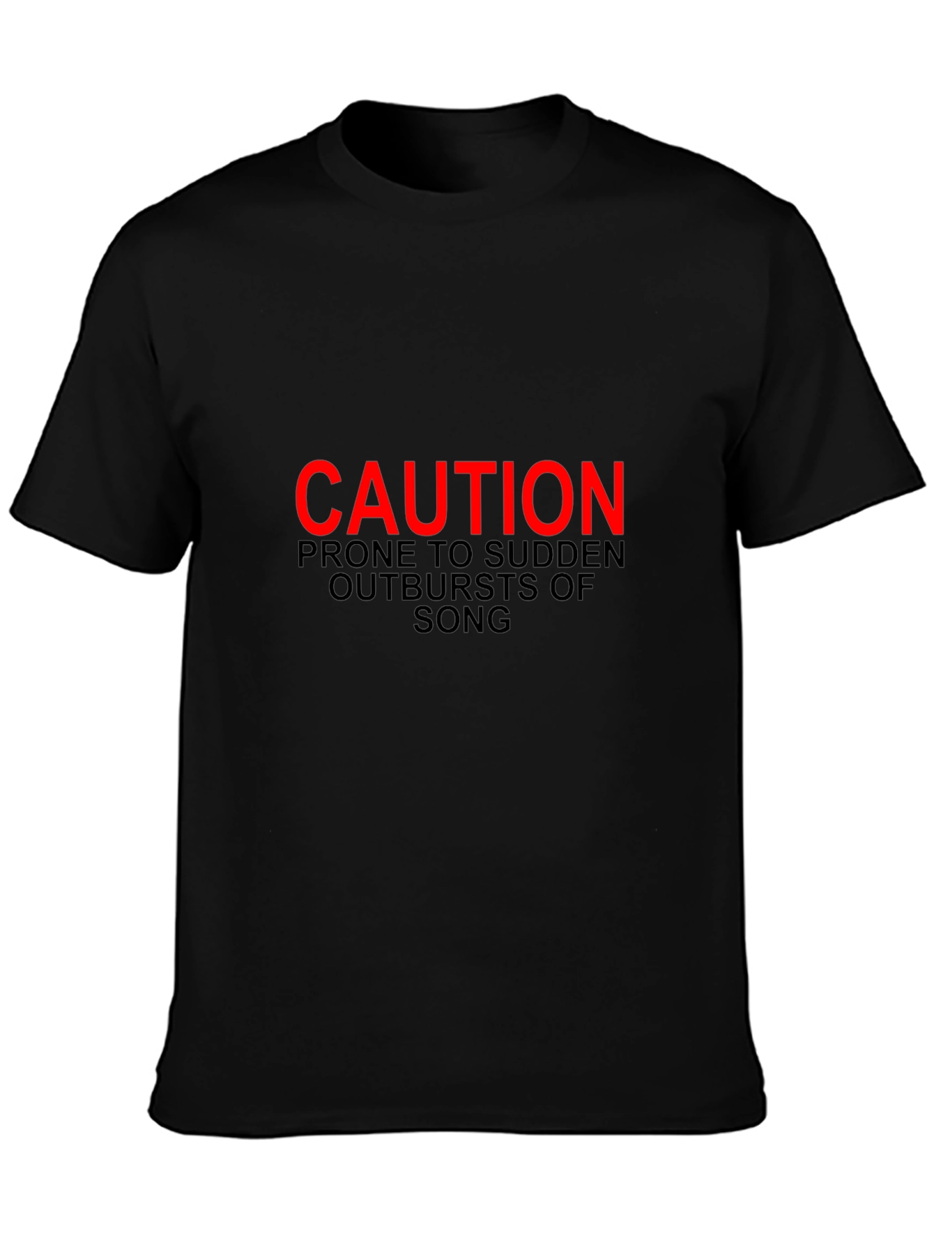 Caution Prone to Sudden Outbursts of Song T-Shirt