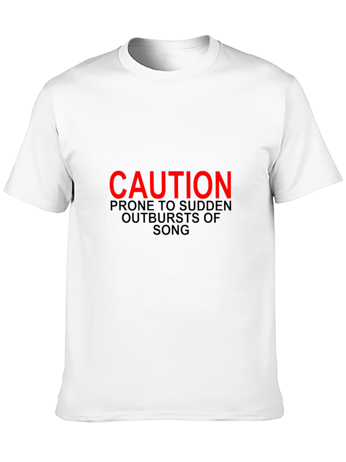 Caution Prone to Sudden Outbursts of Song T-Shirt