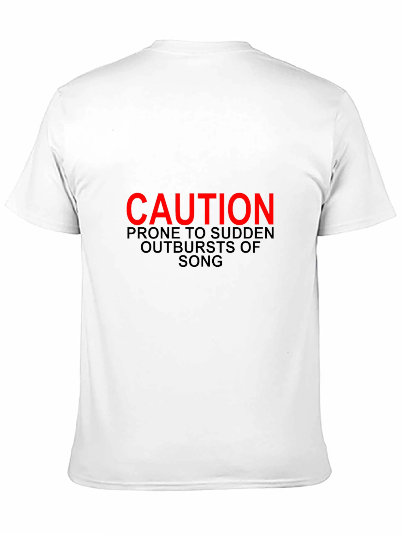 Caution Prone to Sudden Outbursts of Song T-Shirt