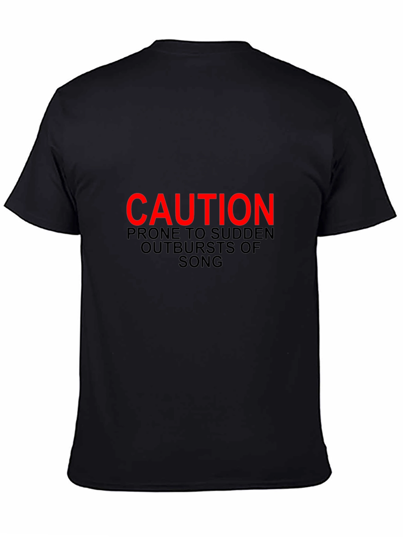 Caution Prone to Sudden Outbursts of Song T-Shirt