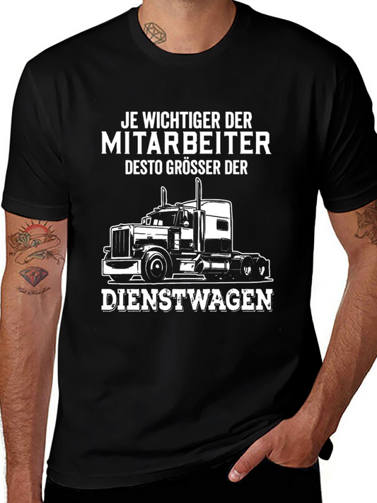 Trucker Humor T-Shirt - Je Wichtiger Der Mitarbeiter
