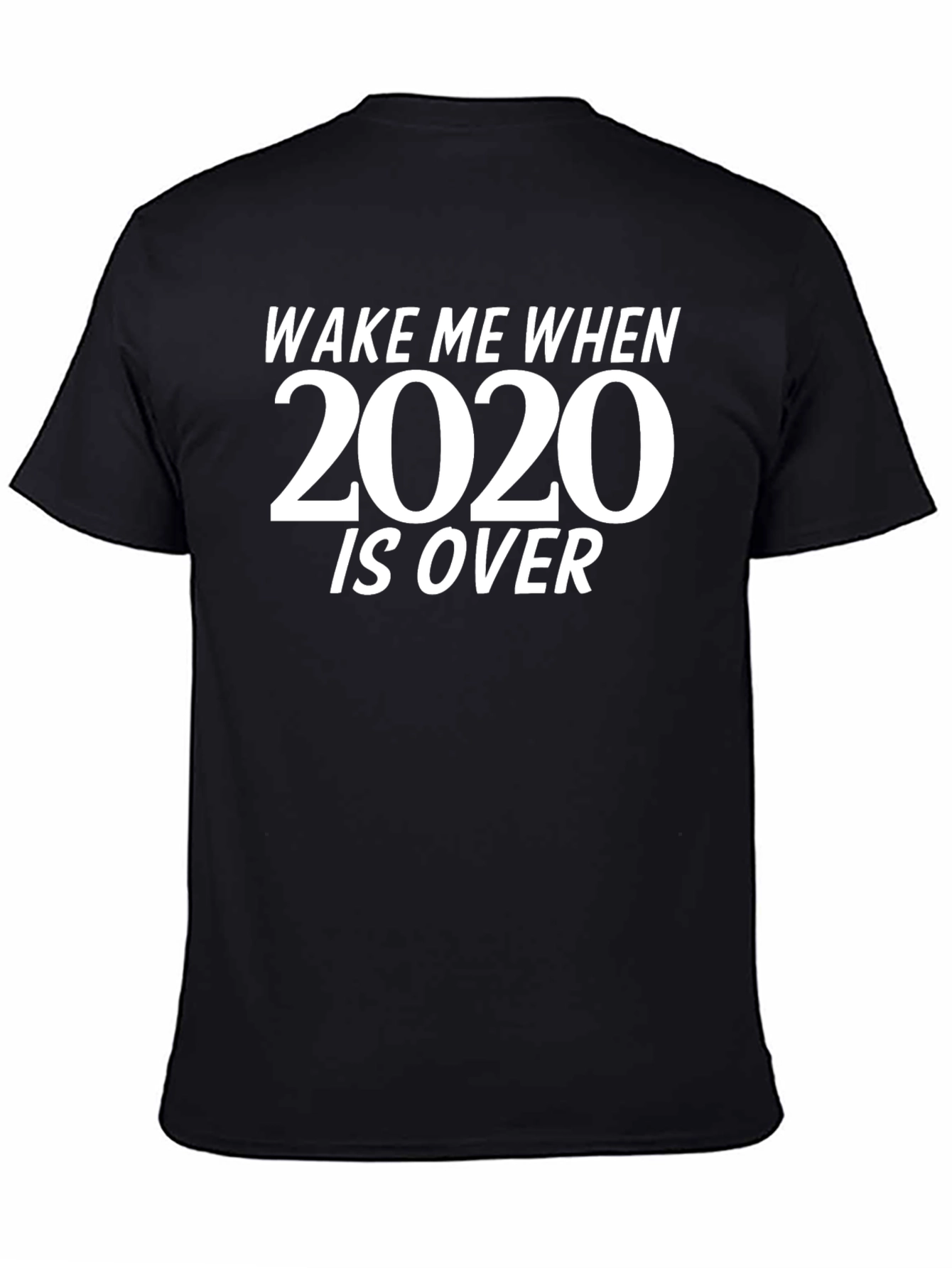 Wake Me When 2020 Is Over Black T-Shirt