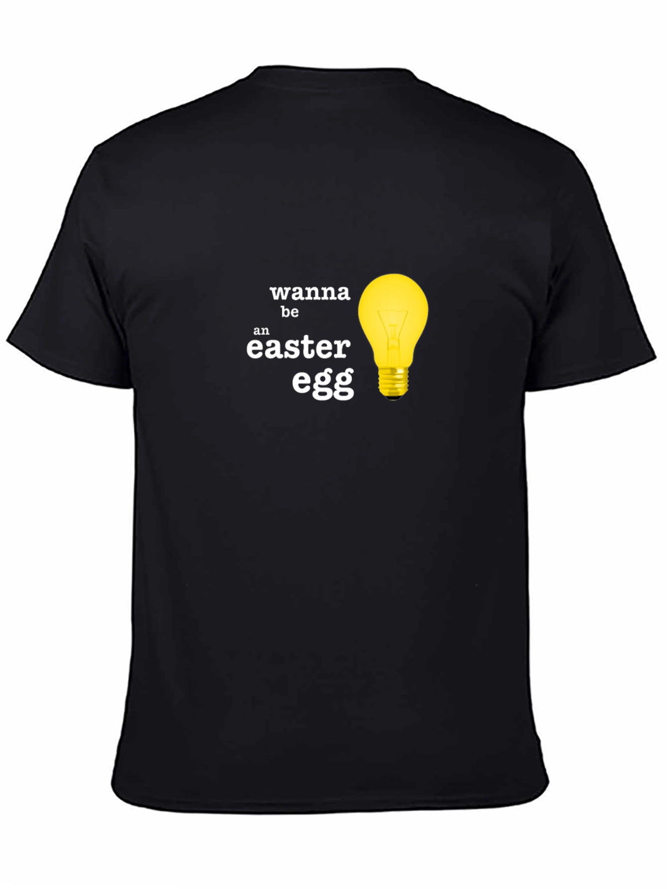 Wanna Be An Easter Egg T-Shirt