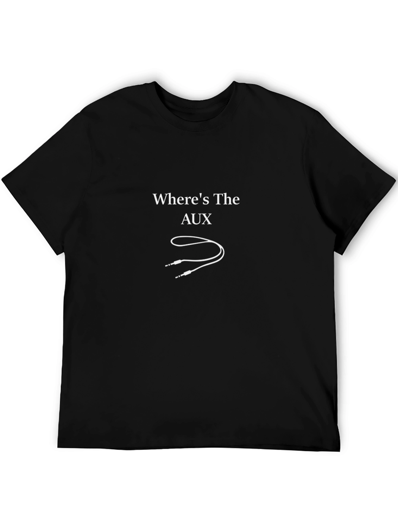 Wheres the Aux T-Shirt - Music Lovers Tee