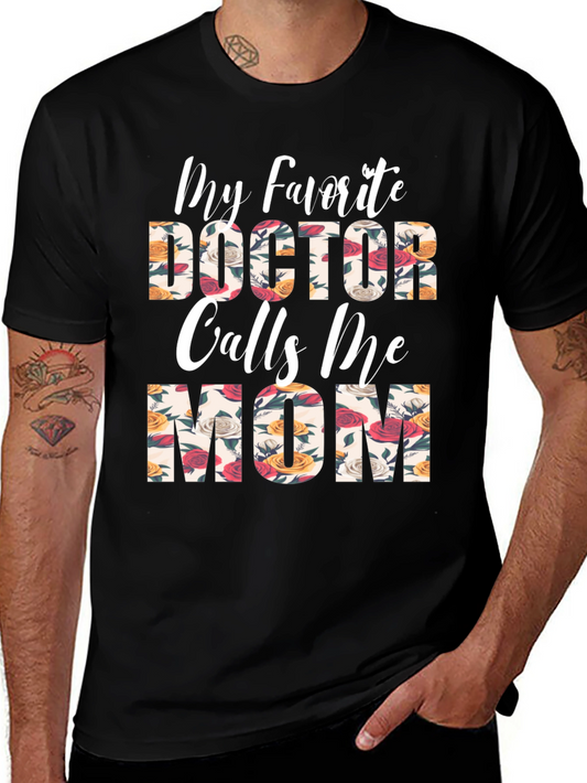 Floral My Favorite Doctor Calls Me Mom T-Shirt