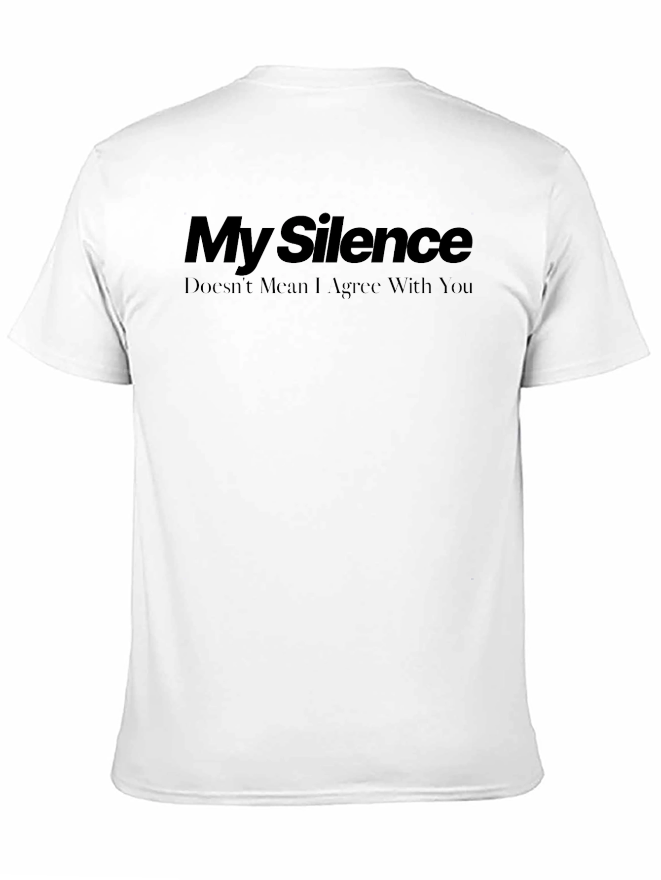 My Silence T-Shirt - Bold Statement Tee