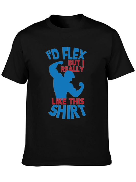 Funny Gym Workout T-Shirt: Id Flex But I Like This Shirt