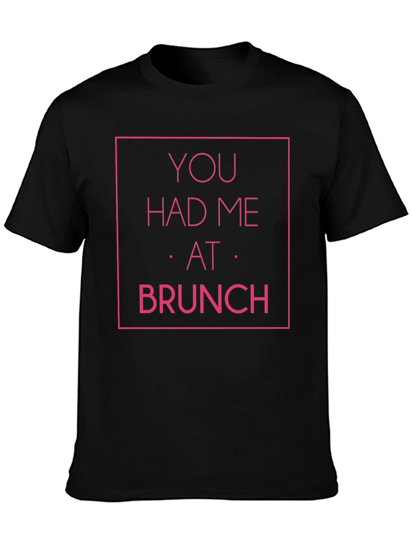 You Had Me at Brunch Graphic Tee