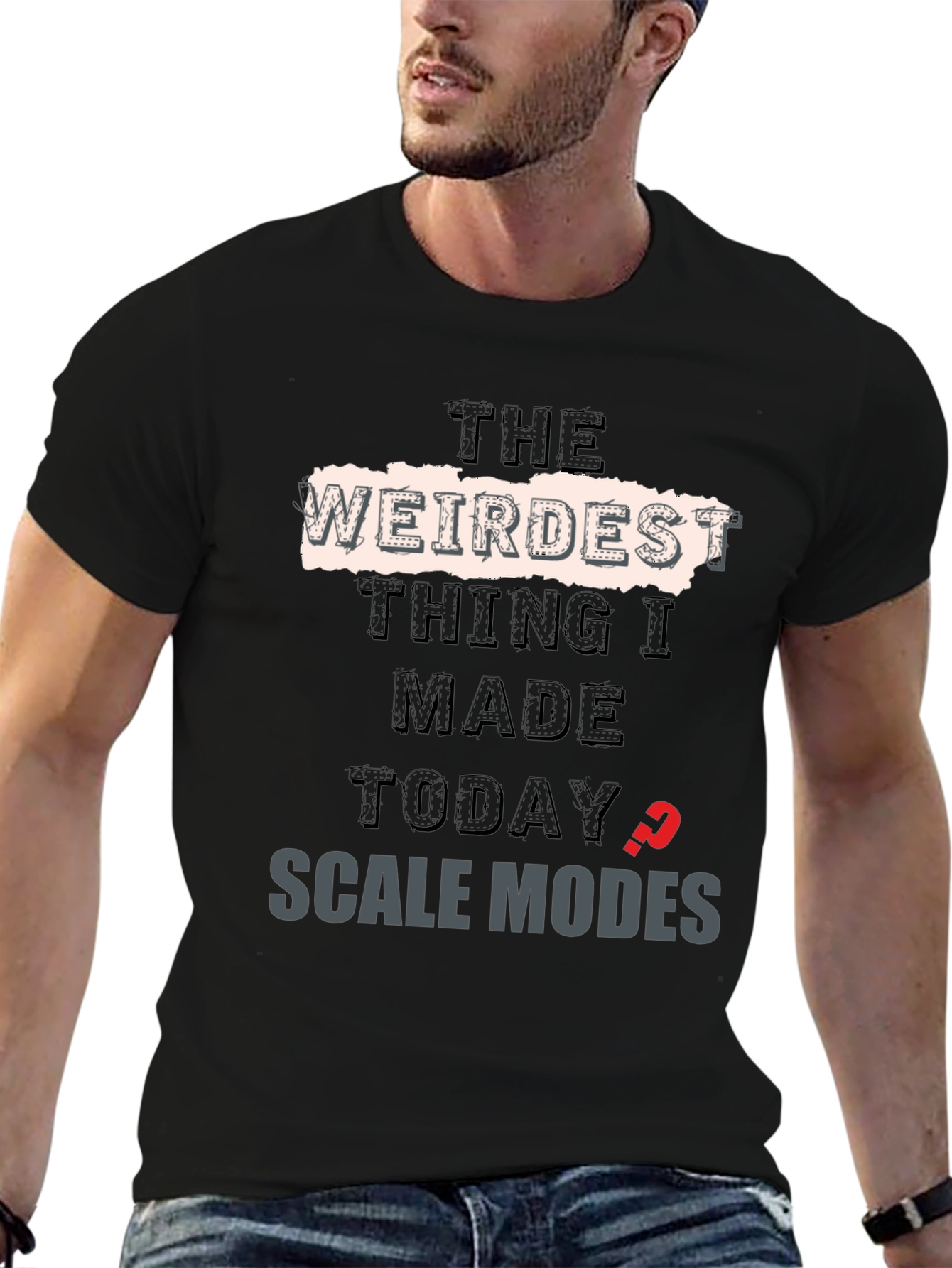 Weirdest Thing I Made Today? T-Shirt