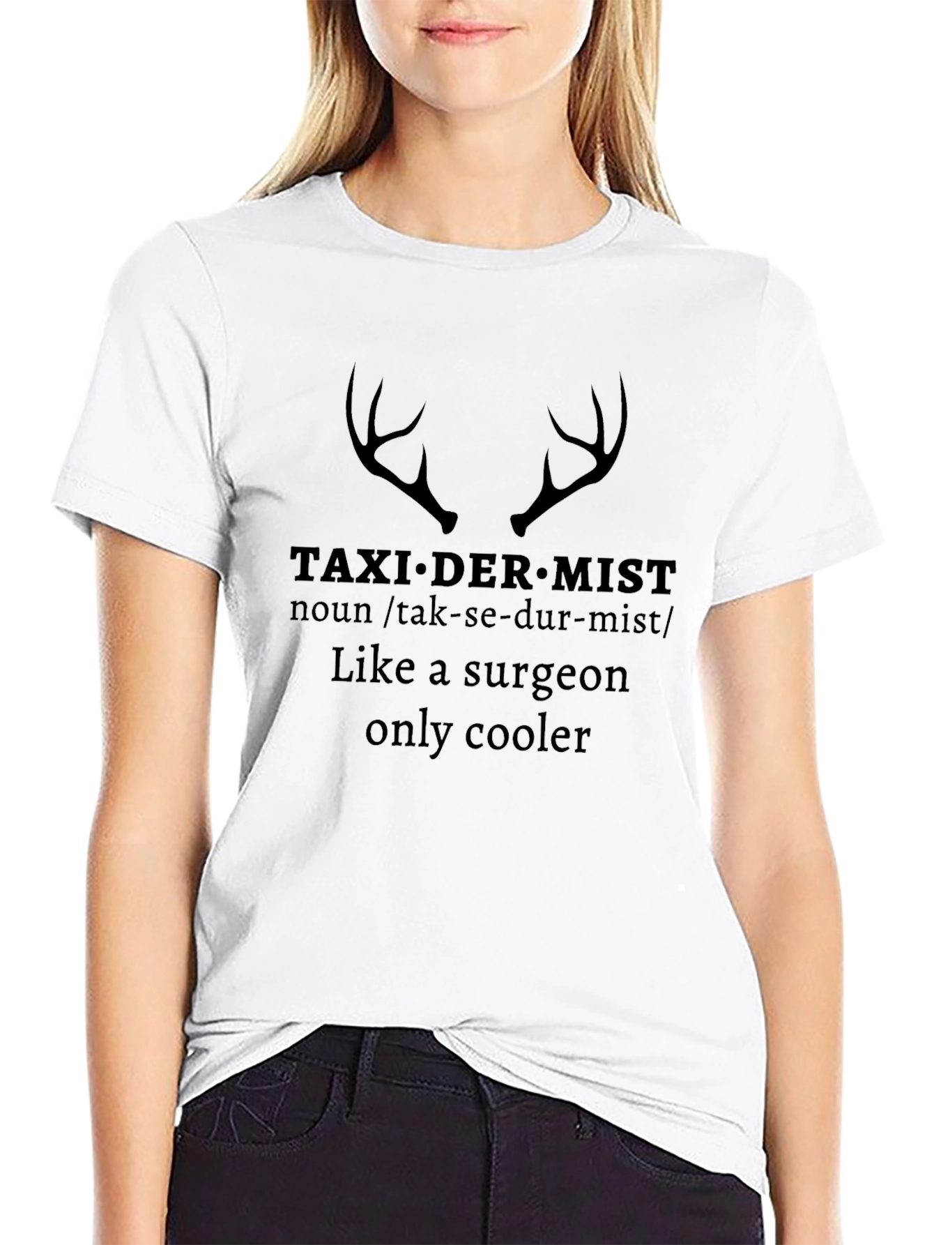 Taxidermist Like a Surgeon Only Cooler Graphic Tee