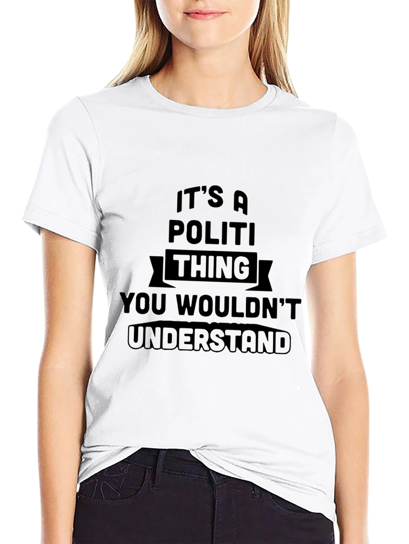 Its A Politi Thing You Wouldnt Understand T-Shirt