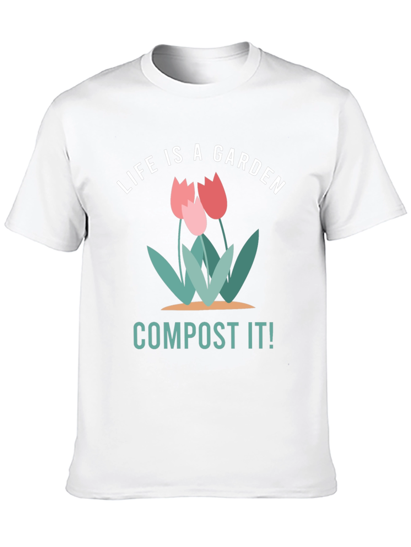 Life is a Garden Compost It! Graphic Tee