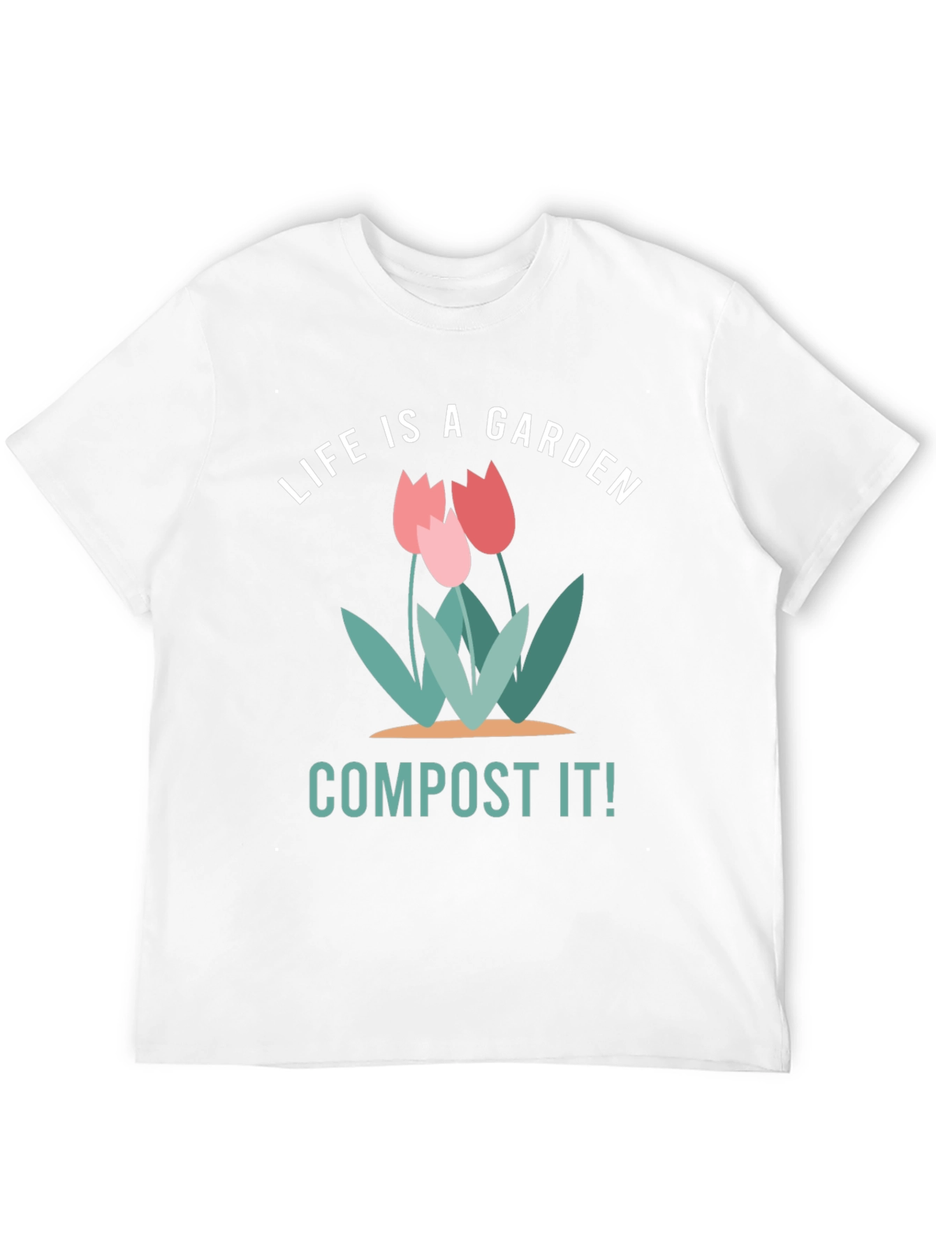 Life is a Garden Compost It! Graphic Tee