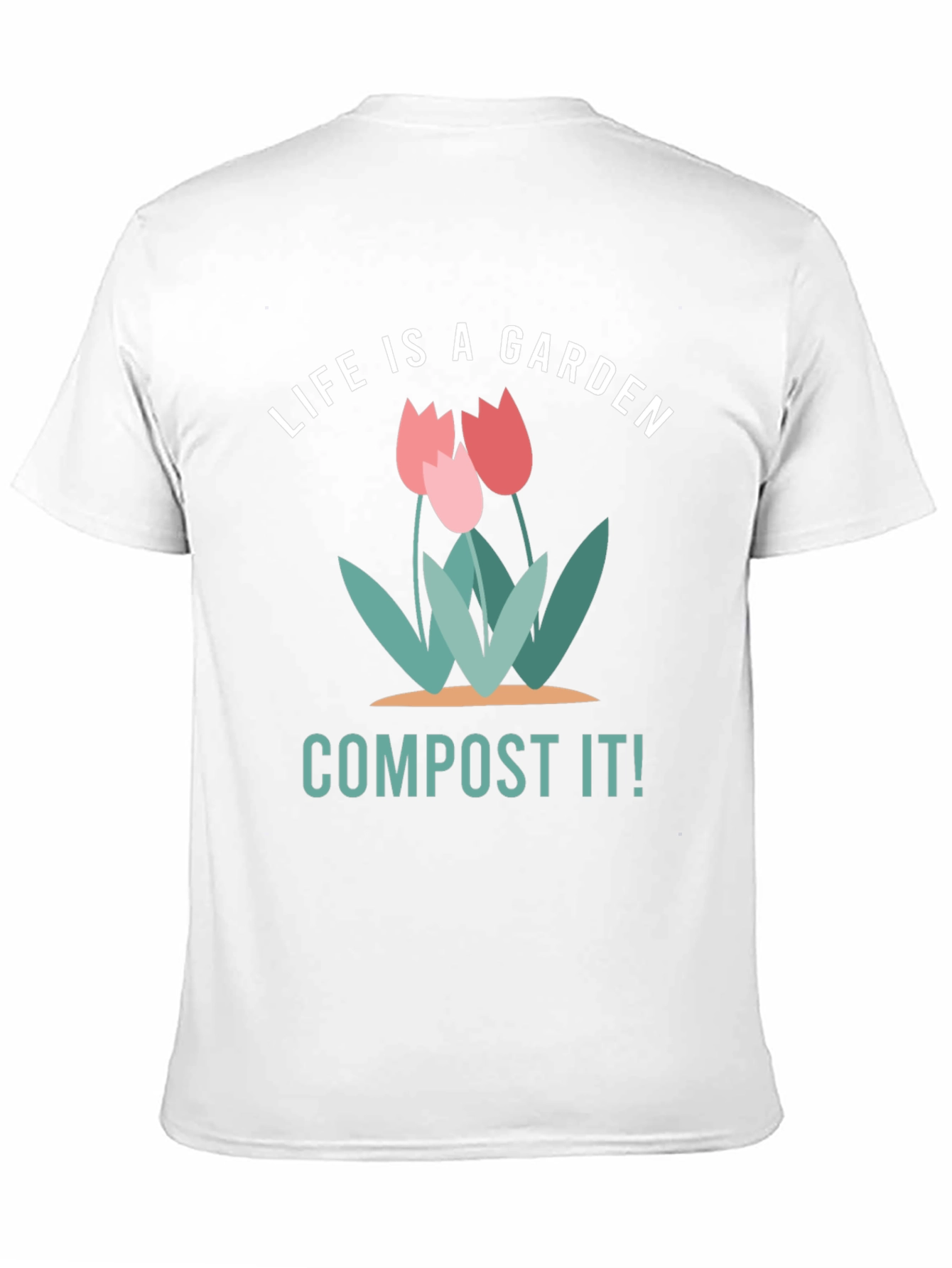 Life is a Garden Compost It! Graphic Tee