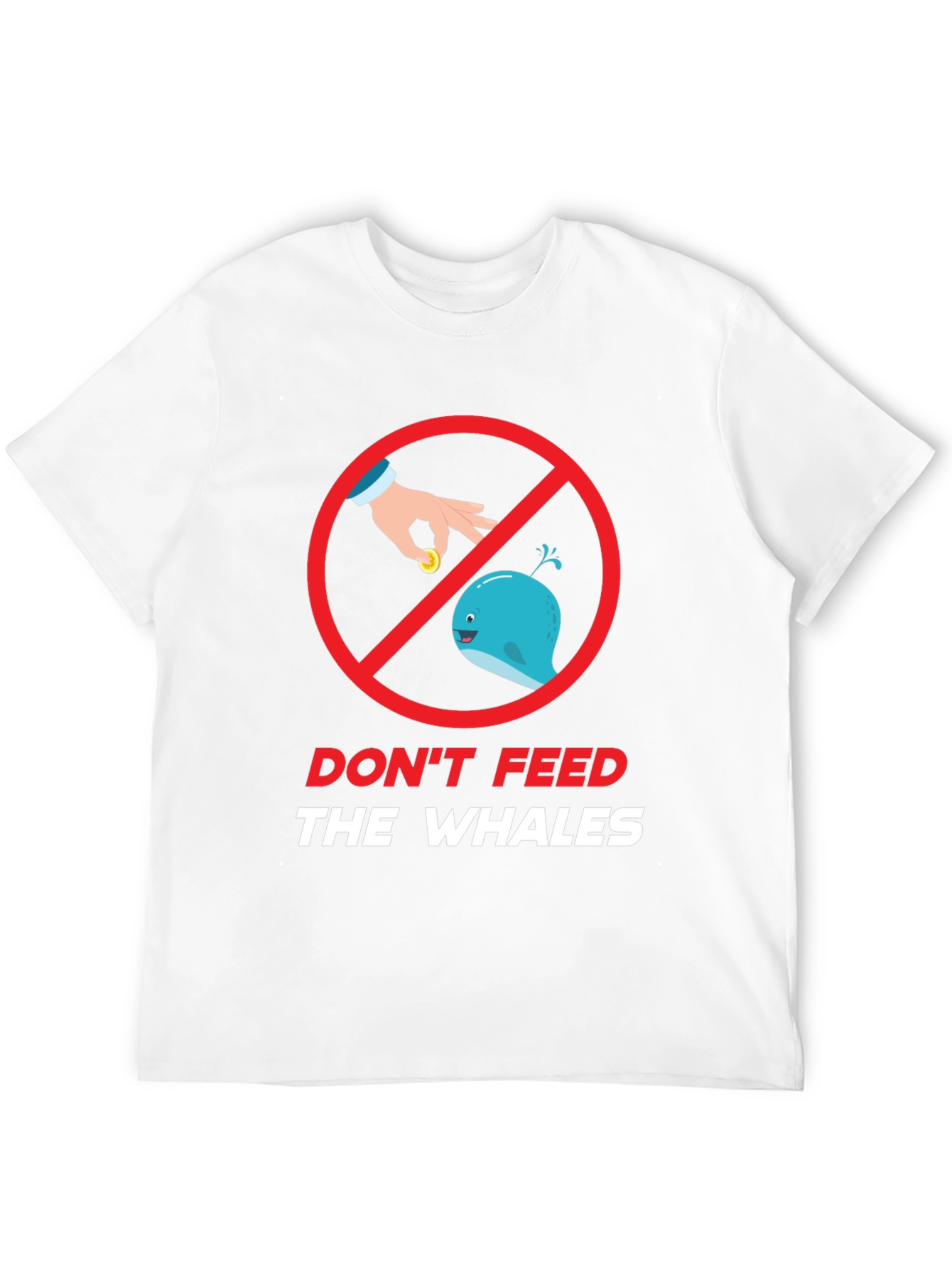 Dont Feed The Whales Graphic Tee
