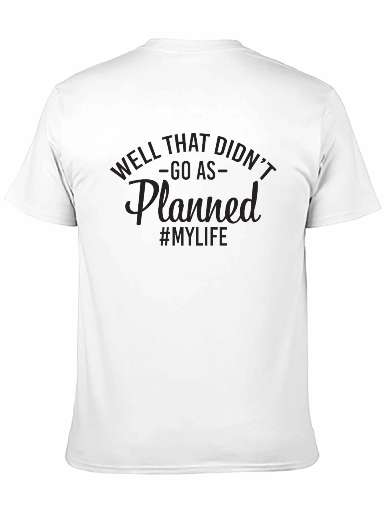 Well That Didnt Go As Planned T-Shirt - Mens