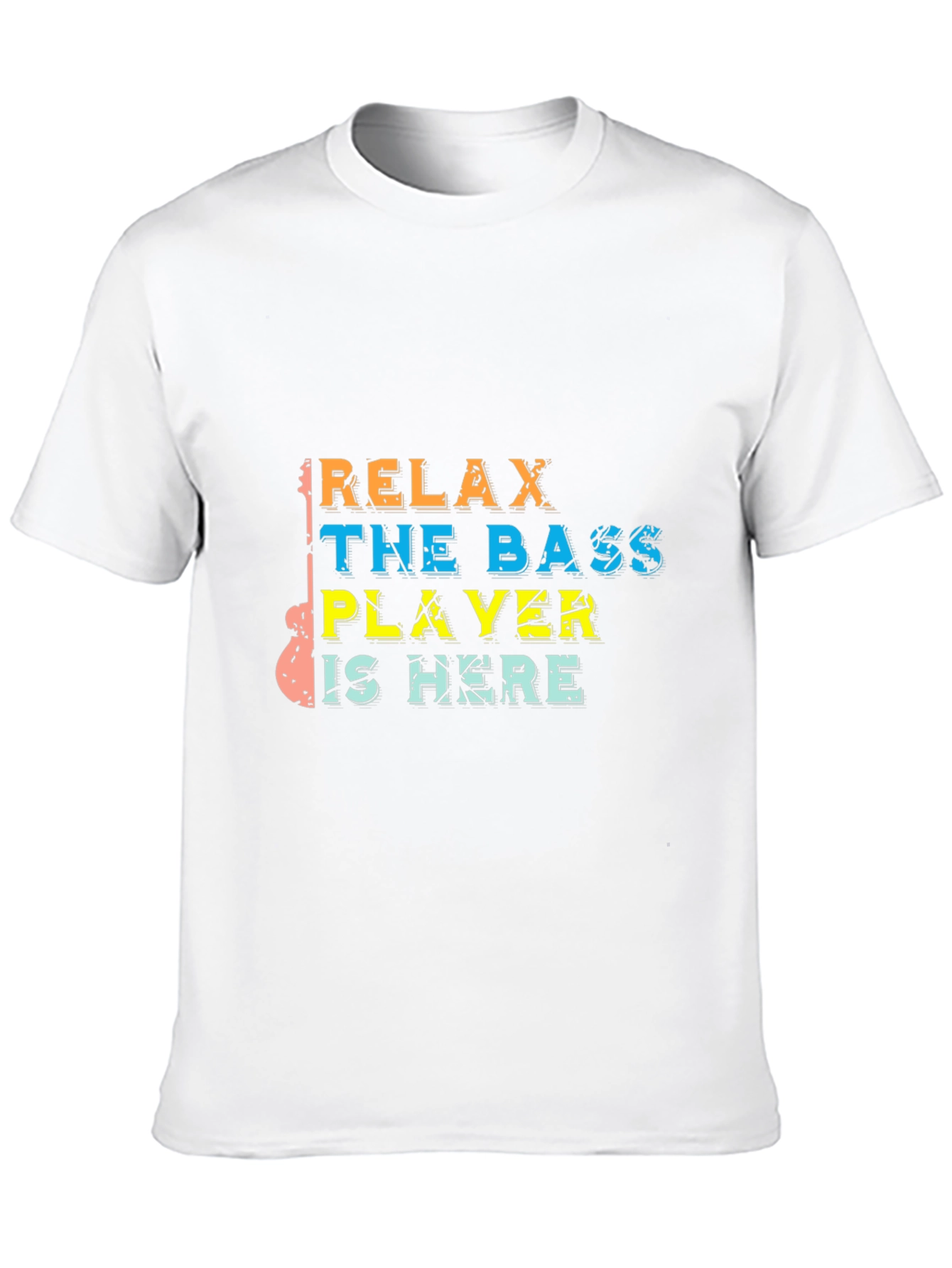 Relax The Bass Player Is Here Graphic T-Shirt