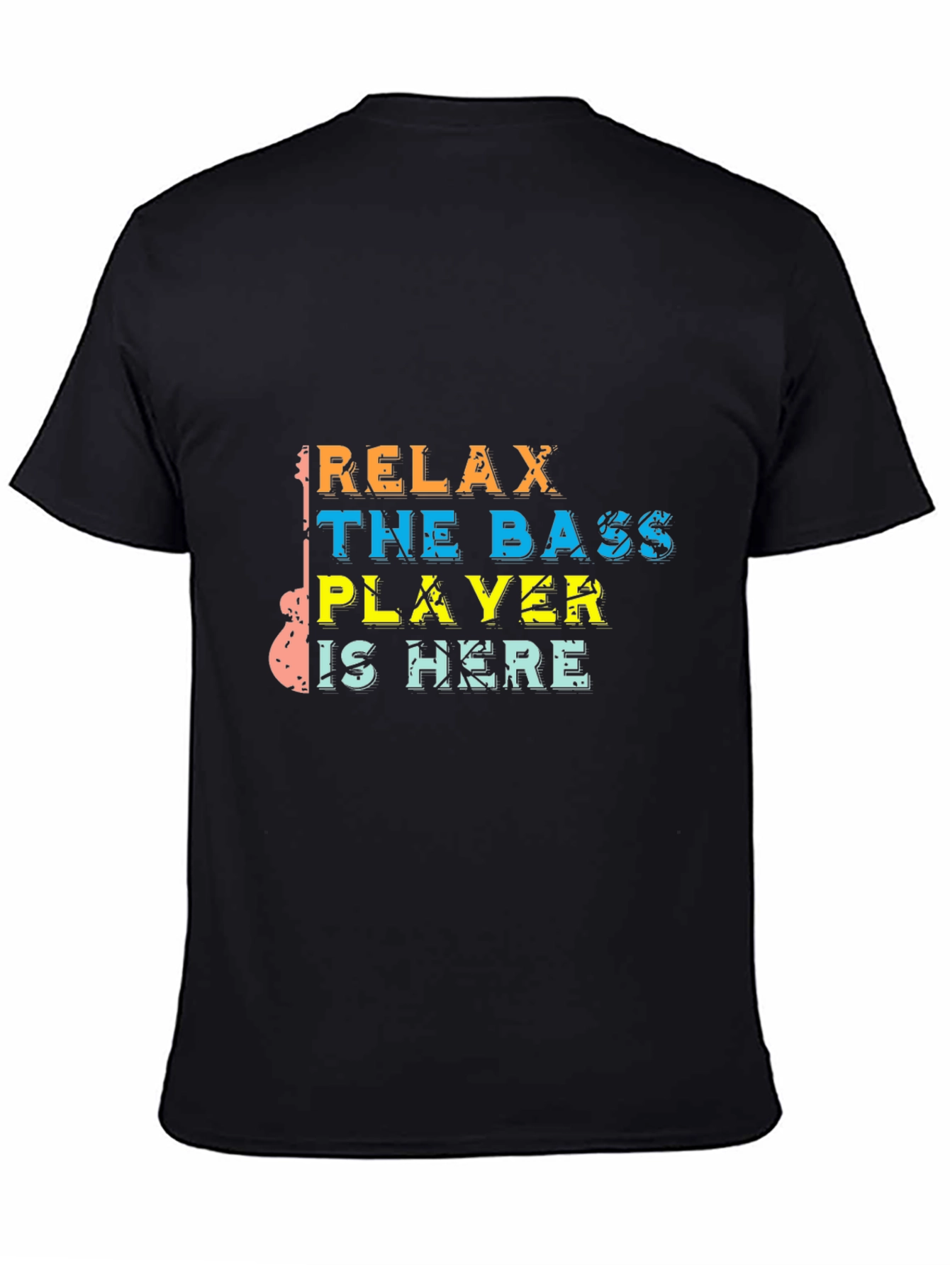 Relax The Bass Player Is Here Graphic T-Shirt