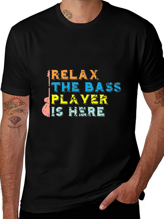 Relax The Bass Player Is Here Graphic T-Shirt