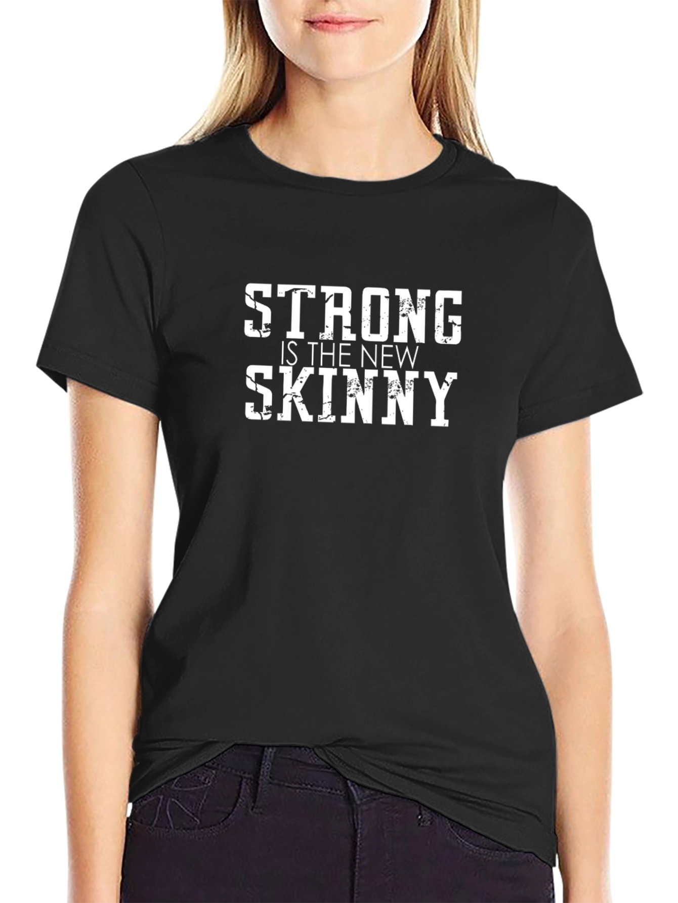 Strong Is The New Skinny Graphic Tee