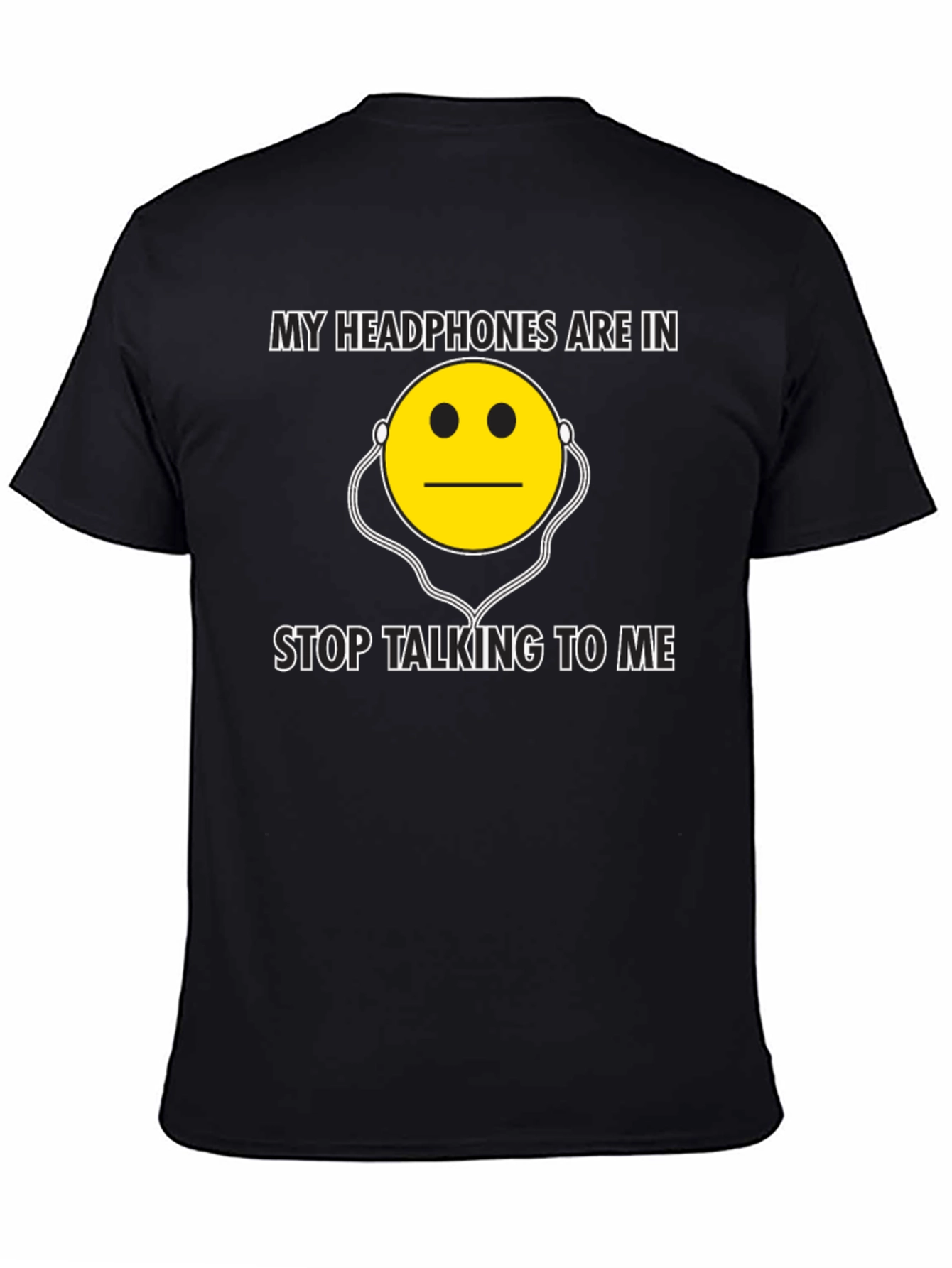 My Headphones Are In - Funny Graphic T-Shirt