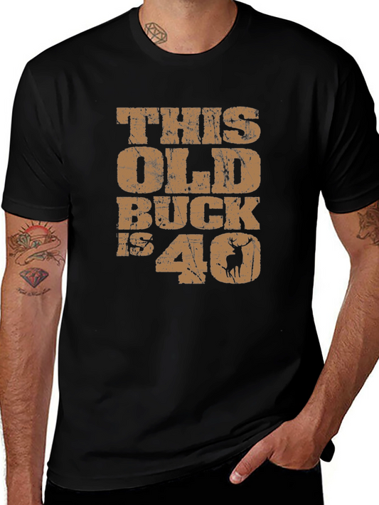 This Old Buck is 40 T-Shirt Funny Birthday Gift