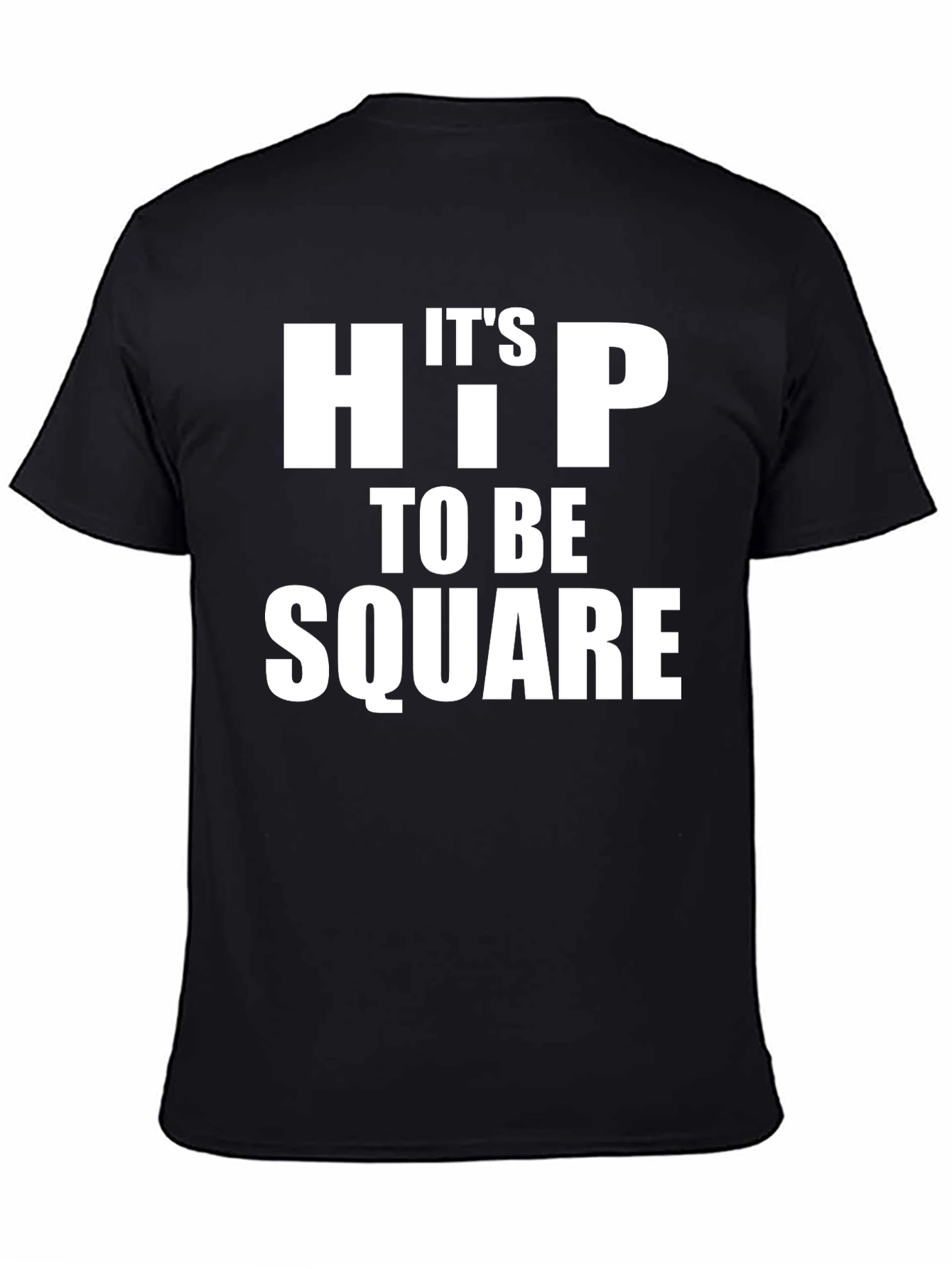 Its Hip To Be Square Funny Graphic Tee
