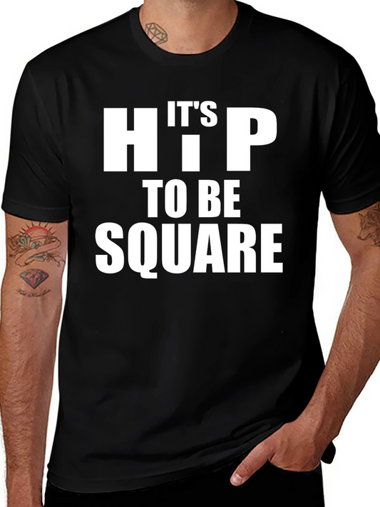 Its Hip To Be Square Funny Graphic Tee