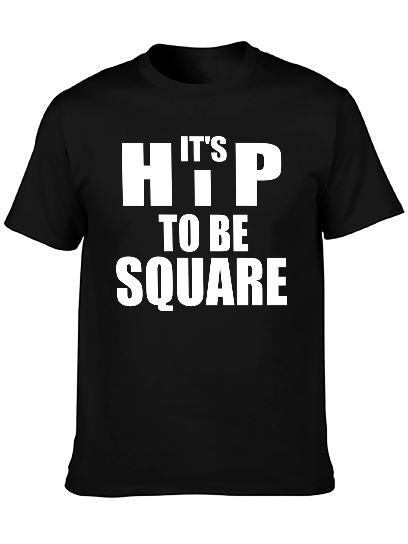 Its Hip To Be Square Funny Graphic Tee