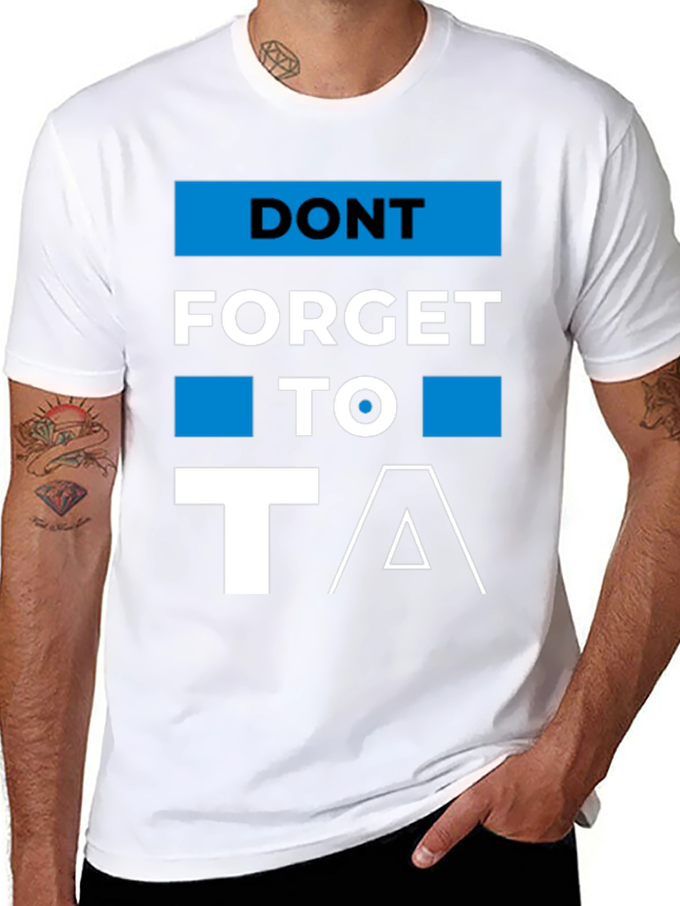Dont Forget to T/\ T-Shirt