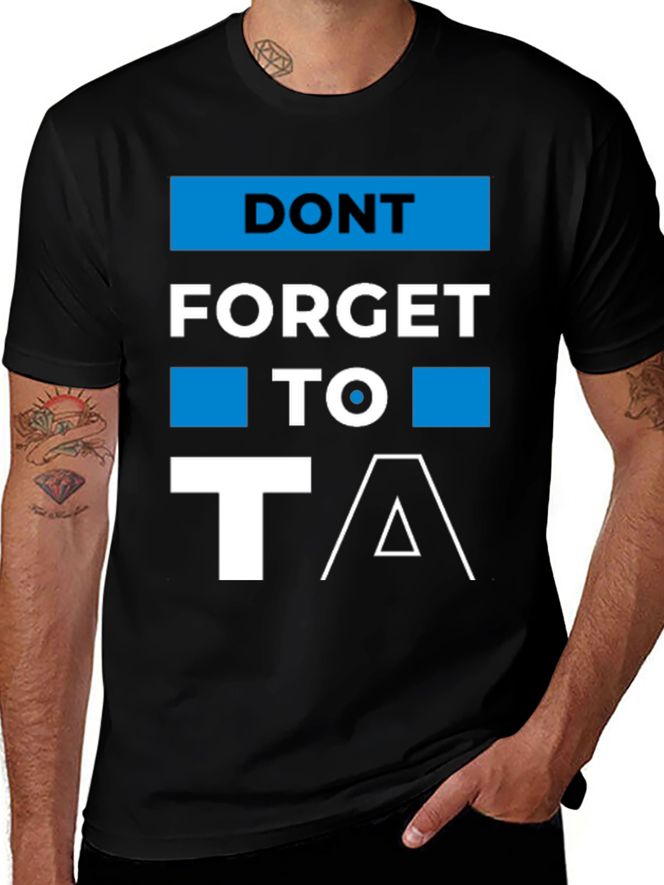 Dont Forget to T/\ T-Shirt