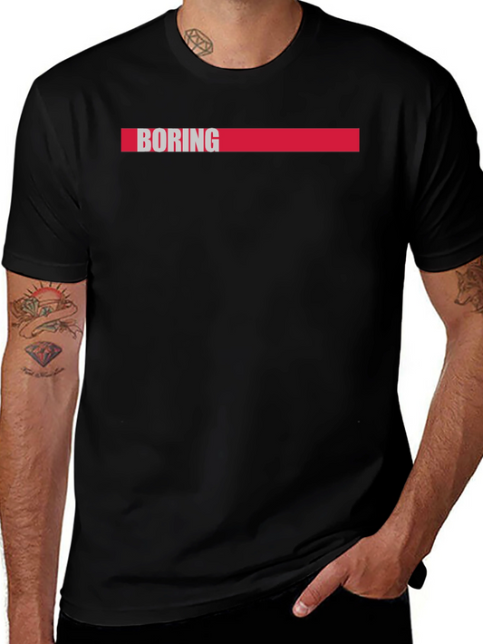 Boring Graphic Tee - Mens Short Sleeve Crew Neck T-Shirt