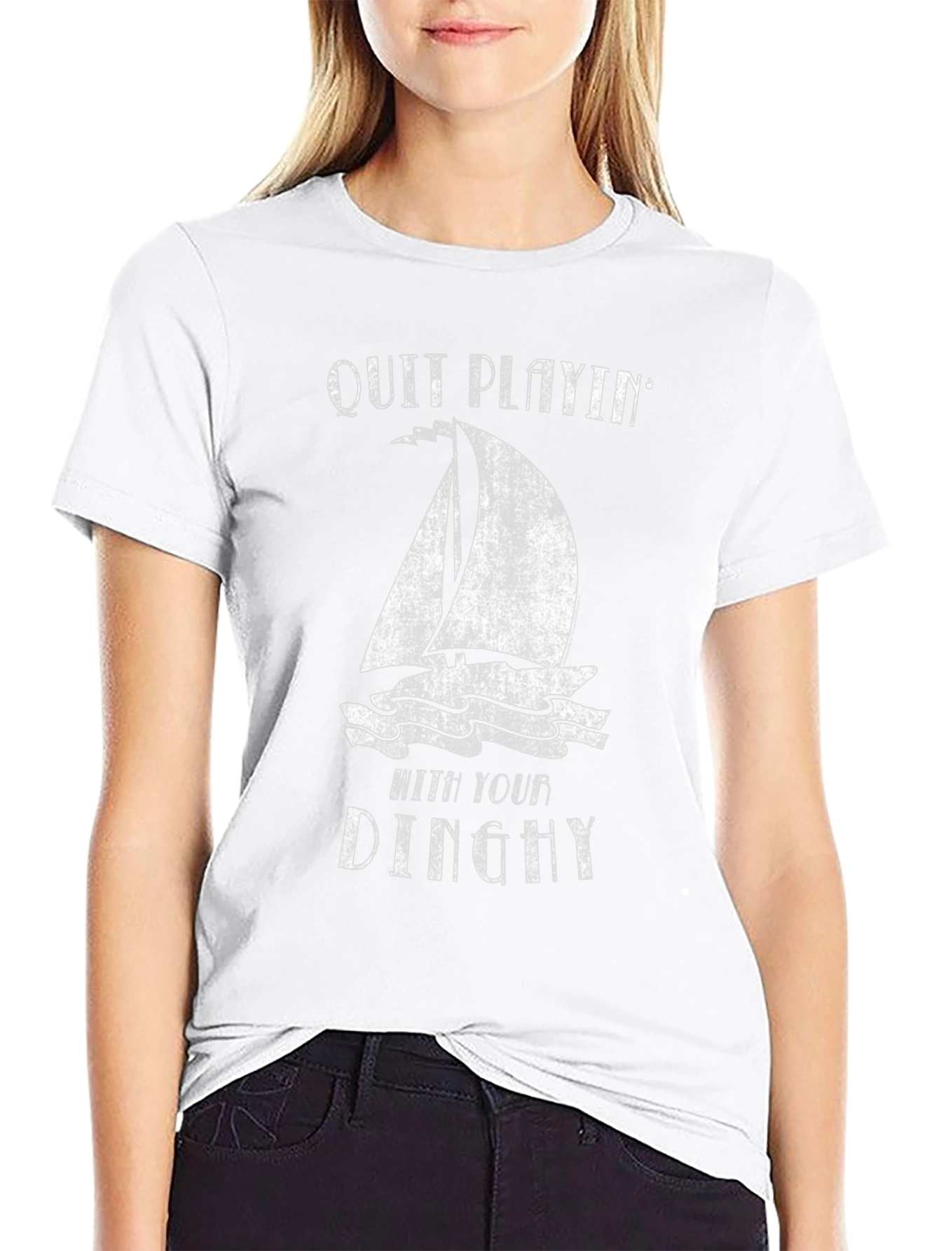 Quit Playin With Your Dinghy T-Shirt