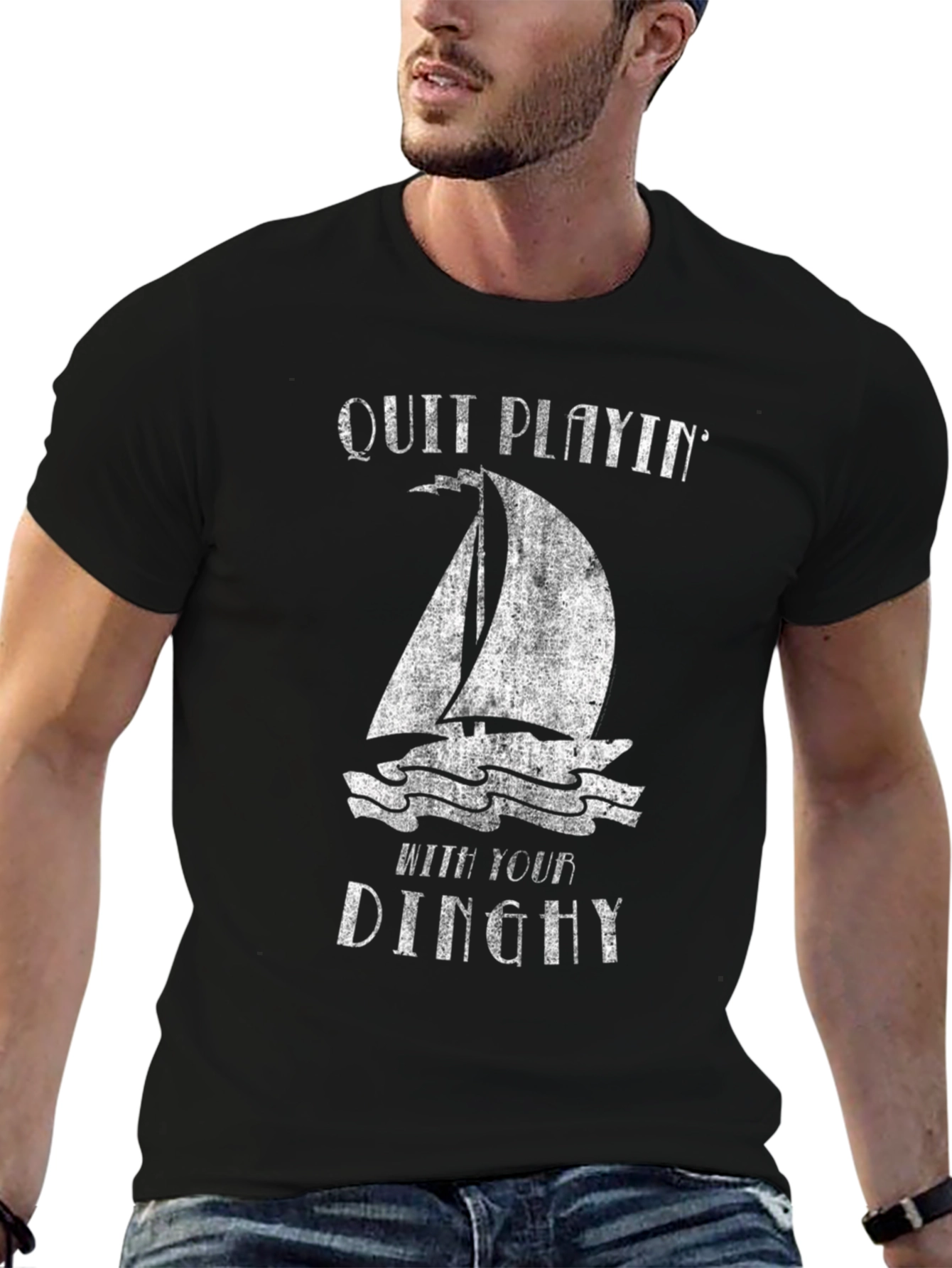 Quit Playin With Your Dinghy T-Shirt
