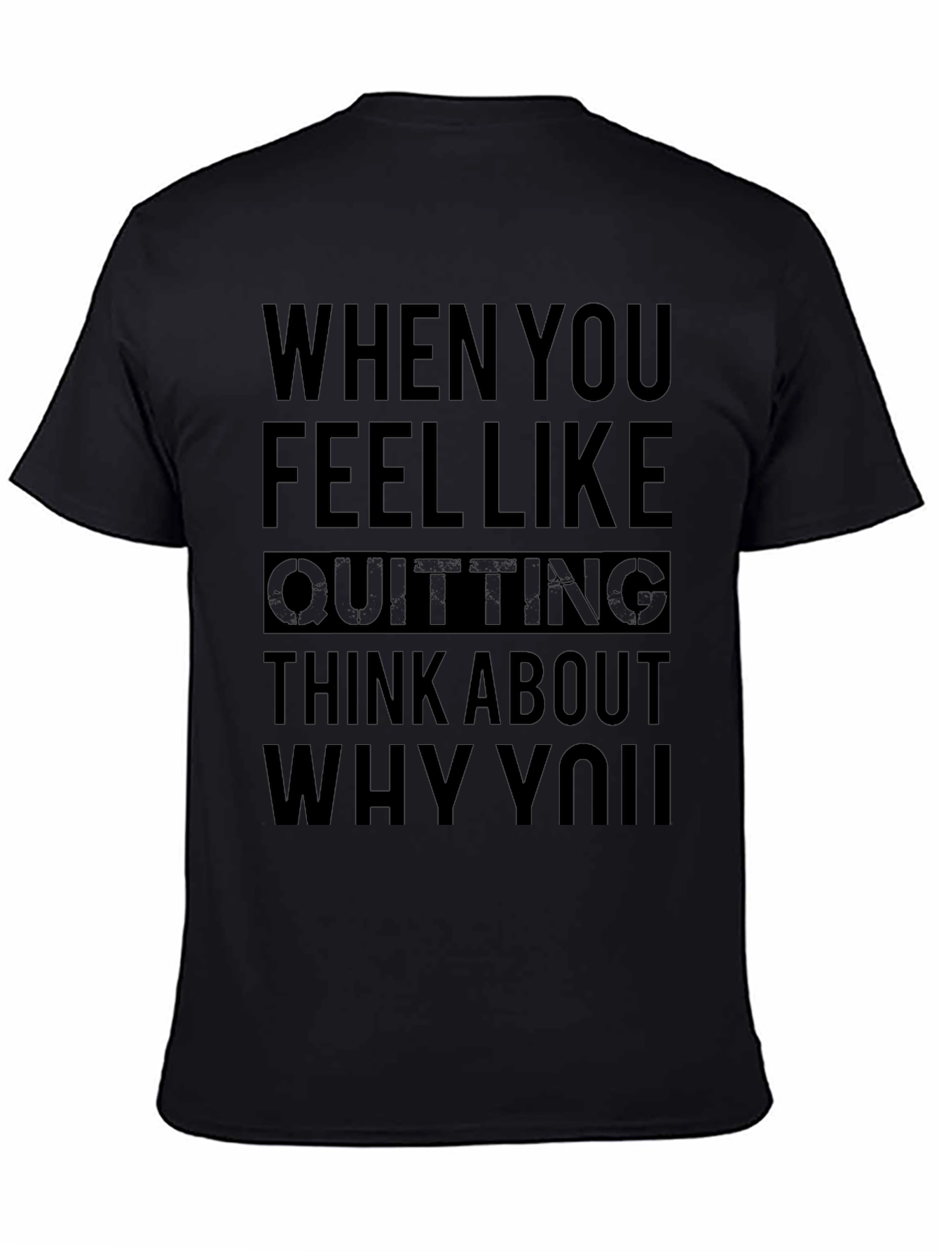 Motivational Black T-Shirt: Dont Quit