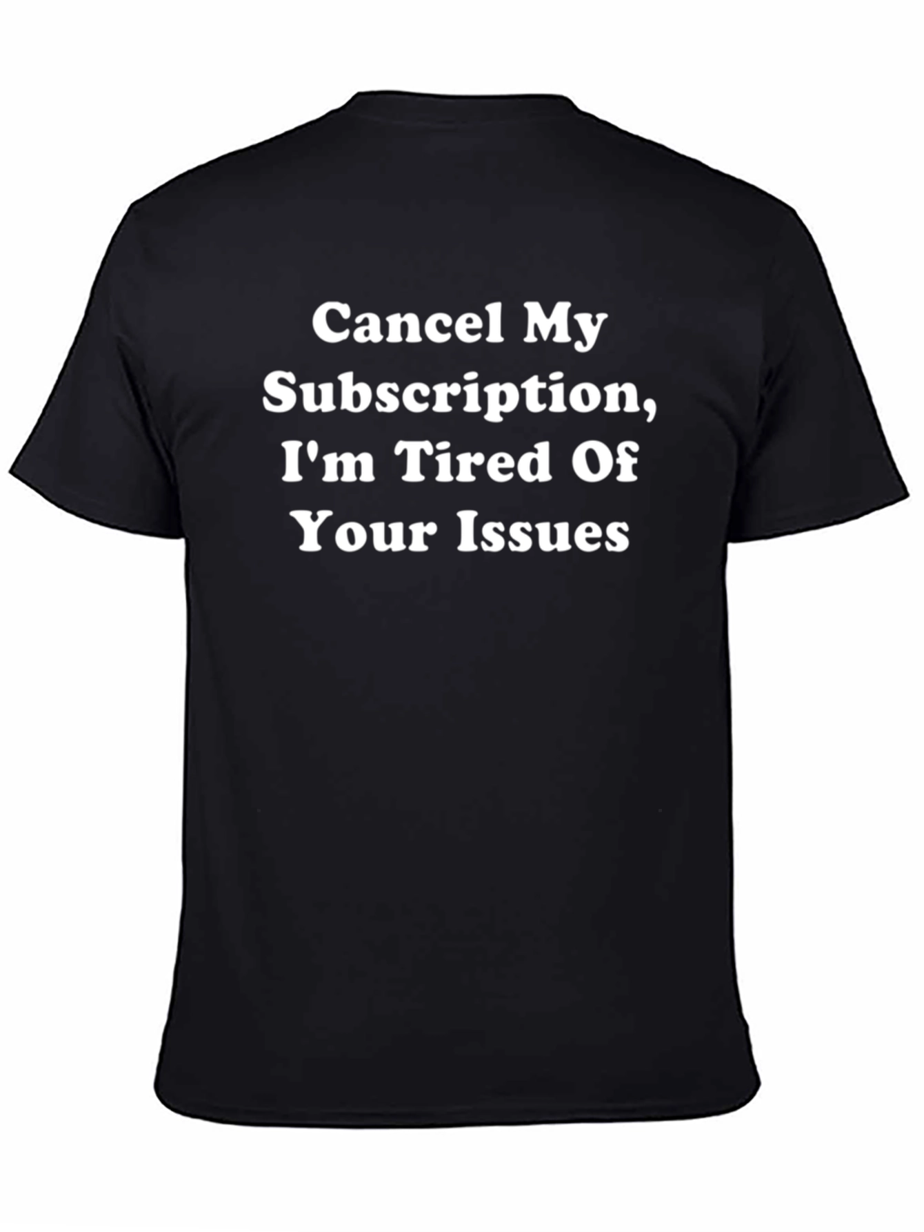 Funny Slogan Tee: Cancel My Subscription