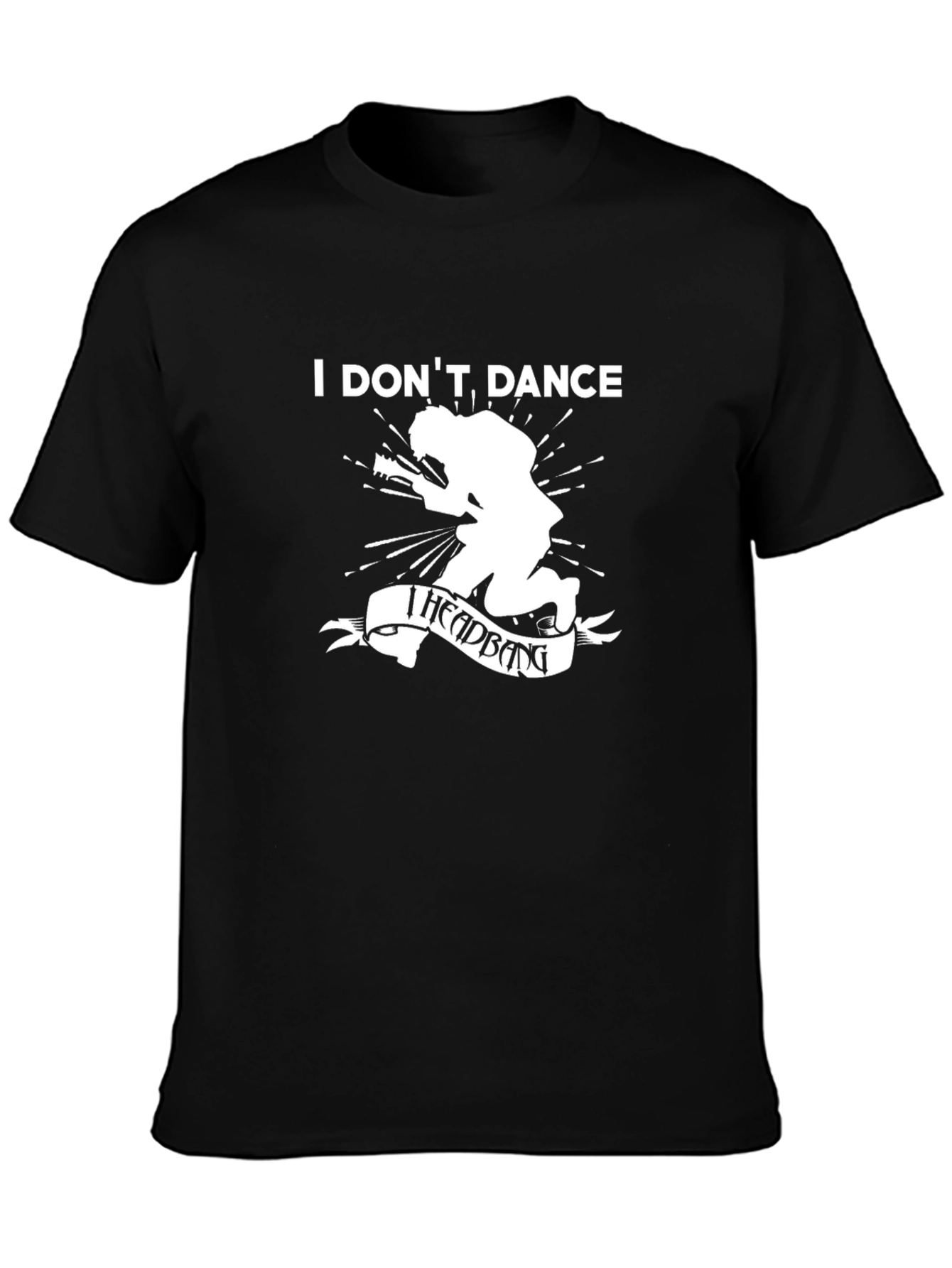 I Dont Dance I Headbang T-Shirt - Black