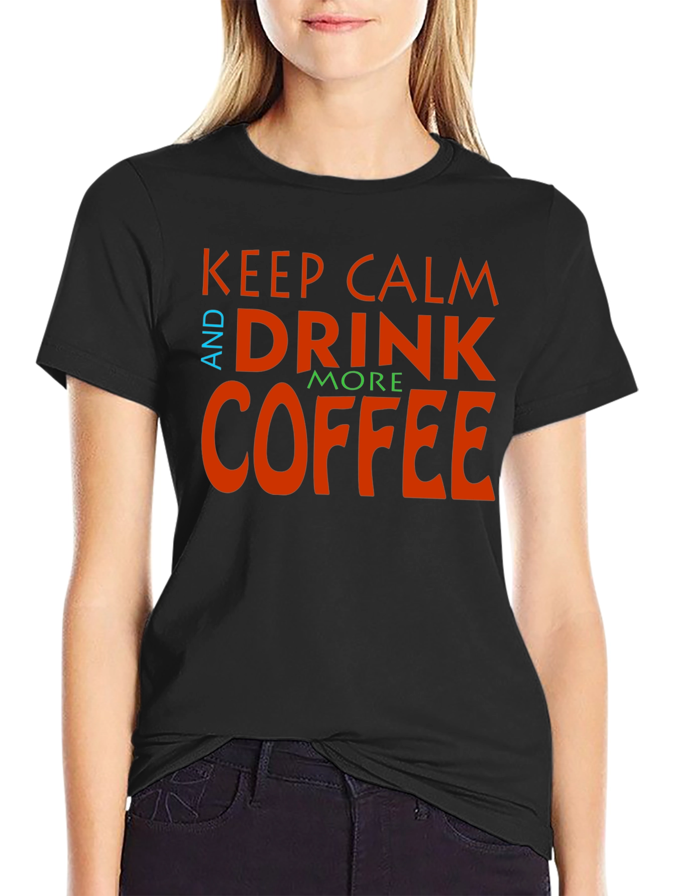 Keep Calm and Drink More Coffee Graphic Tee