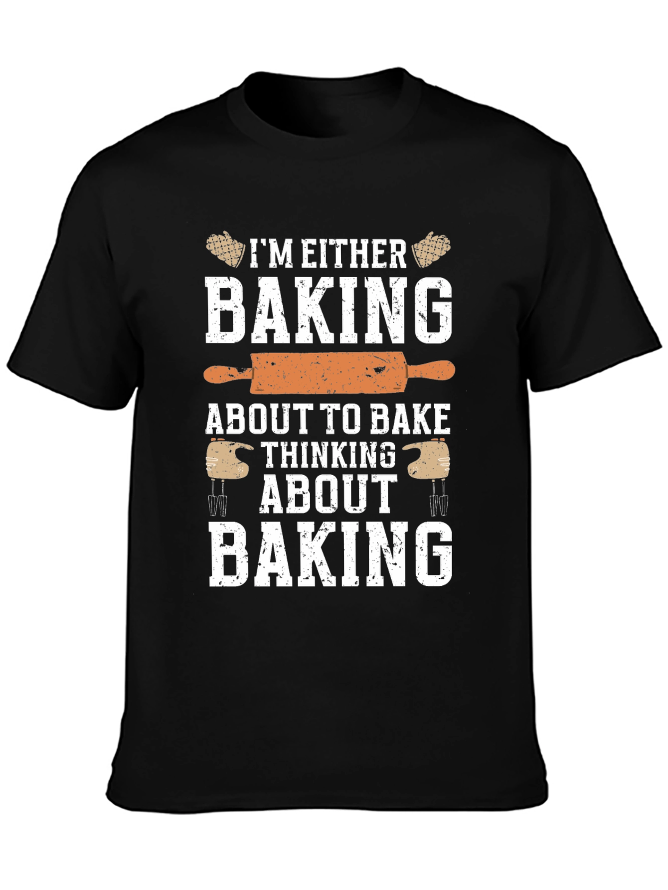 Funny Baking T-Shirt: Baking or Thinking About Baking