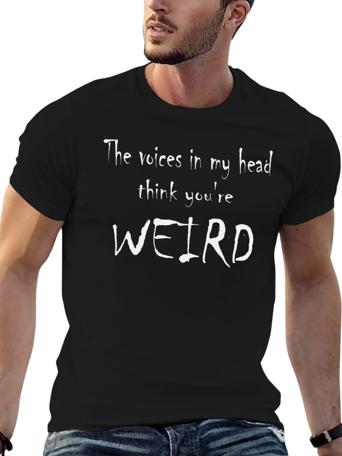 Funny Graphic Tee: The Voices Think Youre Weird