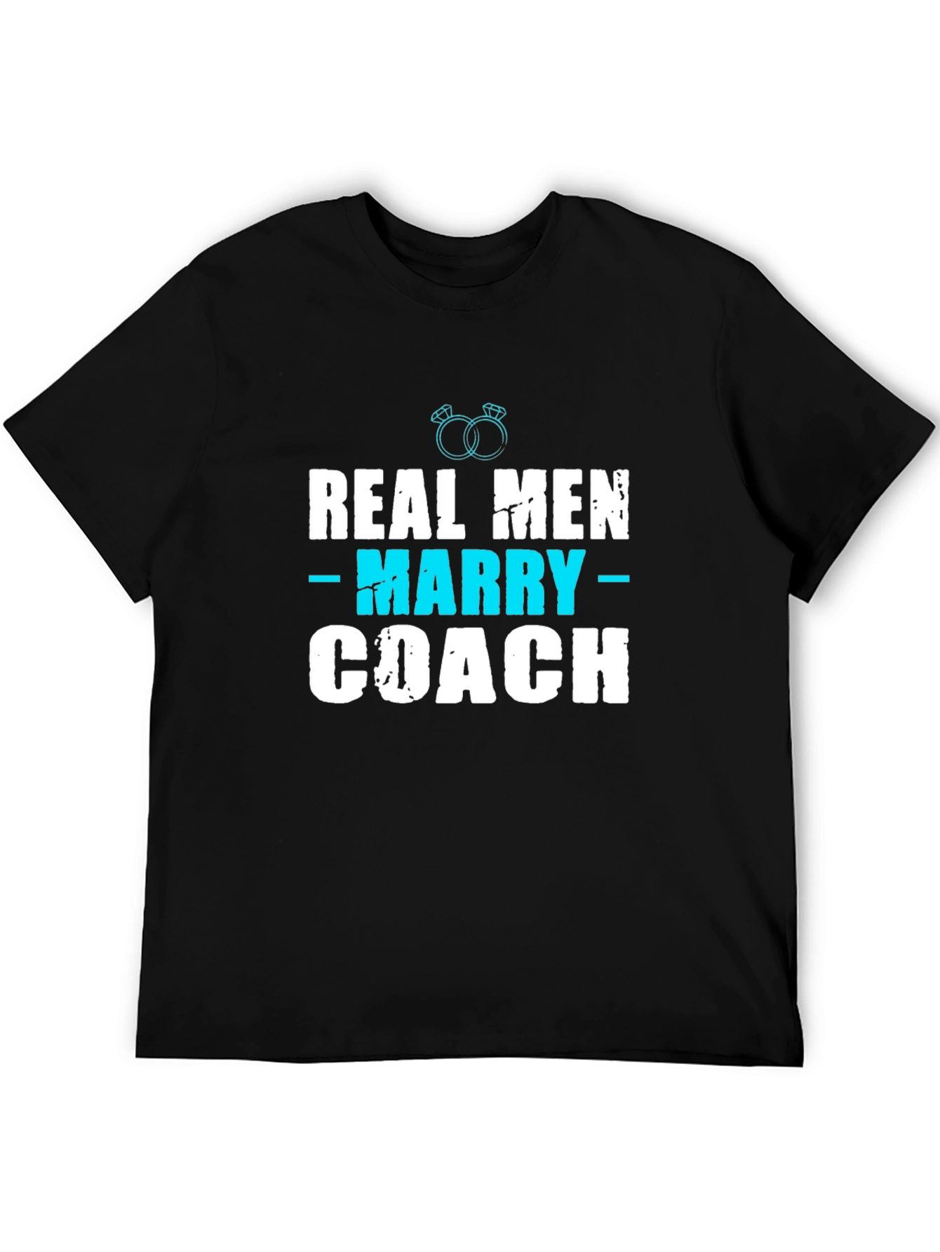 Real Men Marry Coach T-Shirt - Black