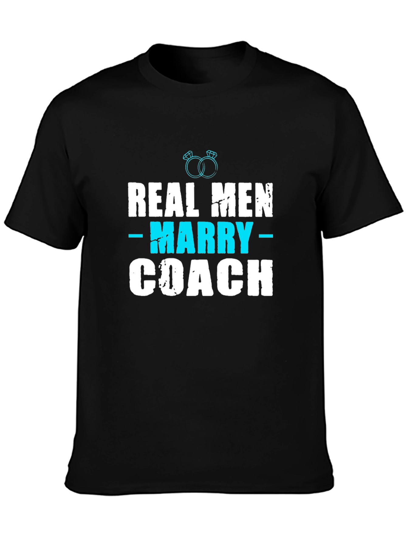Real Men Marry Coach T-Shirt - Black