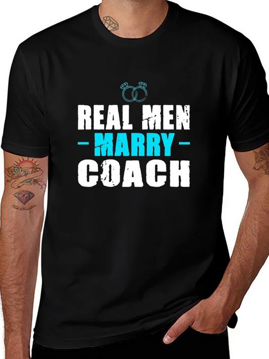 Real Men Marry Coach T-Shirt - Black