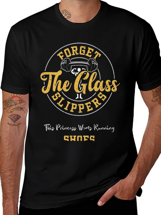 Forget Glass Slippers T-Shirt