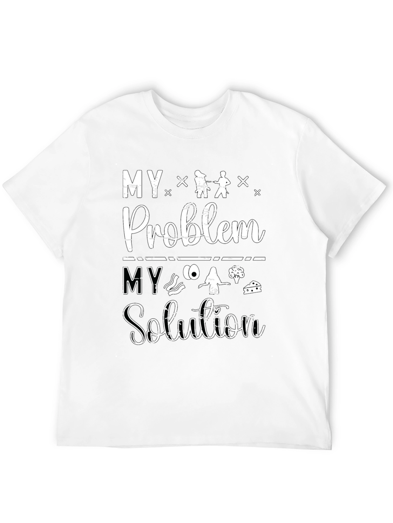 My Problem My Solution T-Shirt