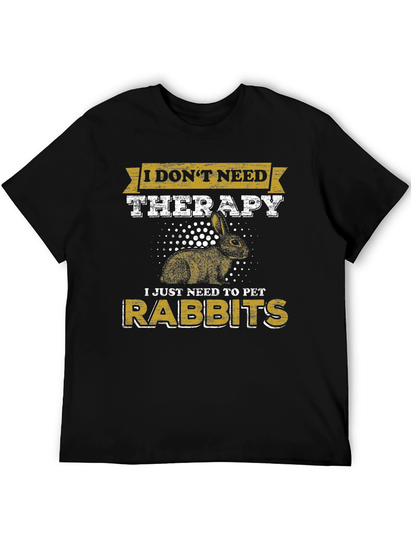 I Dont Need Therapy Pet Rabbit T-Shirt